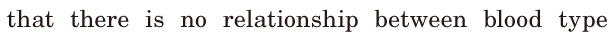 that there is no <span class='nw'>relationship</span> / between blood type 