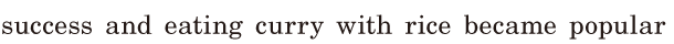 <span class='nw'>success</span> / and eating curry with rice / became popular 