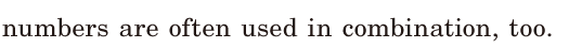 numbers are often used / in <span class='nw'>combination</span>, / too. / 