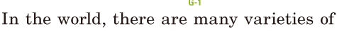 In the world, / there are many <span class='nw'>varieties</span> of 