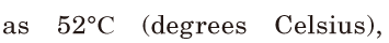 as 52℃ (<span class='nw'>degrees</span>  <span class='nw'>Celsius</span>), / 