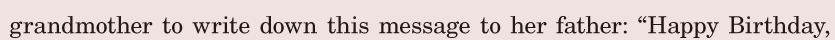 grandmother / to write down this message / to her father: / “Happy Birthday, / 
