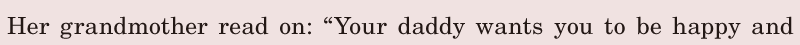 Her grandmother read on: / “Your daddy wants you to be happy / and 