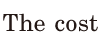 The <span class='nw'>cost</span>  