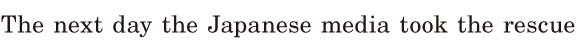 The next day / the Japanese media took the <span class='nw'>rescue</span>  