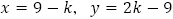 x=9-k，y=2k-9