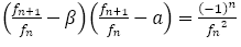 (f_(n+1)/f_n -β)(f_(n+1)/f_n -a)=(-1)^n/〖f_n〗^2