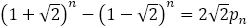 (1+√2)^n-(1-√2)^n=2√2 p_n