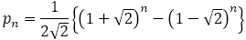 p_n=1/(2√2) {(1+√2)^n-(1-√2)^n}