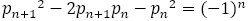〖p_(n+1)〗^2-2p_(n+1) p_n-〖p_n〗^2=(-1)^n