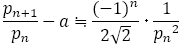 p_(n+1)/p_n -a≒(-1)^n/(2√2)･1/〖p_n〗^2 