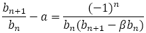 b_(n+1)/b_n-a=(-1)^n/(b_n(b_(n+1)-βb_n))