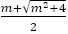 (m+√(m^2+4))/2