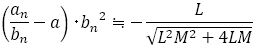 (a_n/b_n -a)･〖b_n〗^2≒-L/√(L^2 M^2+4LM)